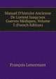Manuel D'histoire Ancienne De L'orient Jusqu'aux Guerres M?diques, Volume 3 (French Edition), Francois Lenormant 