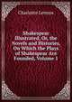 Shakespear Illustrated, Or, the Novels and Histories, On Which the Plays of Shakespear Are Founded, Volume 1, Charlotte Lennox 