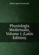 Physiologia Medicinalis, Volume 1 (Latin Edition), Mihaly Ignacz Lenhossek 