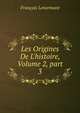 Les Origines De L'histoire, Volume 2, part 3, Francois Lenormant 