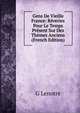 Gens De Vieille France: Reveries Pour Le Temps Present Sur Des Themes Anciens (French Edition), G Lenotre 