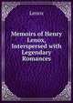 Memoirs of Henry Lenox, Interspersed with Legendary Romances, Lenox 