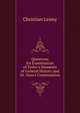 Questions for Examination of Tytler's Elements of General History and Dr. Nare's Continuation, Christian Lenny 