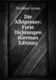 Die Albigenser: Freie Dichtungen (German Edition), Nicolaus Lenau 