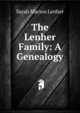The Lenher Family: A Genealogy, Sarah Marion Lenher 