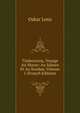 Timbouctou, Voyage Au Maroc: Au Sahara Et Au Soudan, Volume 1 (French Edition), Oskar Lenz 