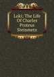 Loki; The Life Of Charles Proteus Steinmetz, 