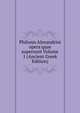 Philonis Alexandrini opera quae supersunt Volume 1 (Ancient Greek Edition), 