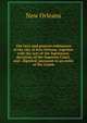 The laws and general ordinances of the city of New Orleans: together with the acts of the legislature, decisions of the Supreme Court, and . digested, pursuant to an order of the Comm, New Orleans 