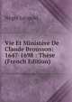 Vie Et Ministere De Claude Brousson: 1647-1698 : These (French Edition), Negre Leopold 
