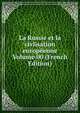 La Russie et la civlisation europeenne Volume 00 (French Edition), 
