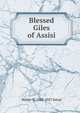 Blessed Giles of Assisi, Walter W. 1882-1927 Seton 