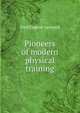 Pioneers of modern physical training, Fred Eugene Leonard 