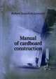 Manual of cardboard construction, Robert Josselyn Leonard 
