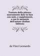 Trattato della pittura: nuovamente dato in luce con note, e supplementi, e con le memorie dell'autore (Italian Edition), da Vinci Leonardo 