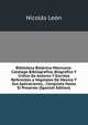 Biblioteca Botanica-Mexicana: Catalogo Bibliografico, Biografico Y Critico De Autores Y Escritos Referentes a Vegetales De Mexico Y Sus Aplicaciones, . Conquista Hasta El Presente (Spanish Edition), Nicolas Leon 