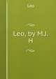Leo, by M.J.H., Leo 