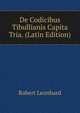 De Codicibus Tibullianis Capita Tria. (Latin Edition), Robert Leonhard 