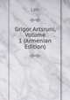 Grigor Artsruni, Volume 1 (Armenian Edition), Leo 