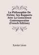 La Philosophie De Fichte: Ses Rapports Avec La Conscience Contemporaine (French Edition), Xavier Leon 