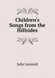 Children's Songs from the Hillsides, Julie Leonard 
