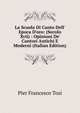 La Scuola Di Canto Dell' Epoca D'oro: (Secolo Xvii) : Opinioni De' Cantori Antichi E Moderni (Italian Edition), Pier Francesco Tosi 