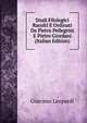 Studi Filologici Racolti E Ordinati Da Pietro Pellegrini E Pietro Giordani (Italian Edition), Giacomo Leopardi 