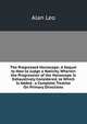 The Progressed Horoscope: A Sequel to How to Judge a Nativity, Wherein the Progression of the Horoscope Is Exhaustively Considered, to Which Is Added . a Complete Treatise On Primary Directions, Alan Leo 