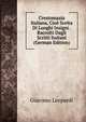 Crestomazia Italiana, Cioe Scelta Di Luoghi Insigni . Raccolti Dagli Scritti Italiani (German Edition), Giacomo Leopardi 
