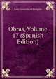 Obras, Volume 17 (Spanish Edition), Luis Gonzalez Obregon 