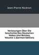 Vorlesungen Uber Die Geschichte Des Deutschen Volkes Und Reiches, Volume 1 (German Edition), Jean-Pierre Niceron 