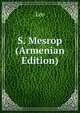 S. Mesrop (Armenian Edition), Leo 