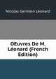 OEuvres De M. Leonard (French Edition), Nicolas Germain Leonard 