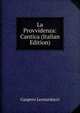 La Provvidenza: Cantica (Italian Edition), Gaspero Leonarducci 
