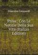 Prose: Con Le Notizie Della Sua Vita (Italian Edition), Giacomo Leopardi 