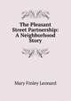 The Pleasant Street Partnership: A Neighborhood Story, Mary Finley Leonard 