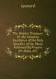 The Hidden Treasure: Or the Immense Excellence of the Holy Sacrifice of the Mass. Followed By Prayers for Mass, &C, Leonard 