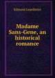 Madame Sans-Gene, an historical romance, Edmond Lepelletier 