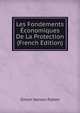 Les Fondements Economiques De La Protection (French Edition), Simon Nelson Patten 