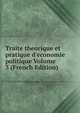 Traite theorique et pratique d'economie politique Volume 3 (French Edition), 