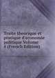 Traite theorique et pratique d'economie politique Volume 4 (French Edition), 