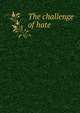 The challenge of hate, 