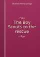The Boy Scouts to the rescue, Charles Henry Lerrigo 