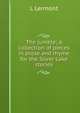 The jumble; a collection of pieces in prose and rhyme for the Silver Lake stories, L Lermont 