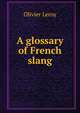 A glossary of French slang, Olivier Leroy 