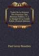 Traite De La Science Des Finances: Des Revenus Publics. T. 2. Le Budget Et Le Credit Public (French Edition), Paul Leroy-Beaulieu 