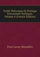 Trait? Th?orique Et Pratique D'?conomie Politique, Volume 4 (French Edition), Paul Leroy-Beaulieu 