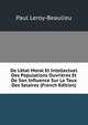 De L'?tat Moral Et Intellectuel Des Populations Ouvri?res Et De Son Influence Sur Le Taux Des Salaires (French Edition), Paul Leroy-Beaulieu 