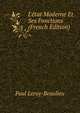 L'?tat Moderne Et Ses Fonctions (French Edition), Paul Leroy-Beaulieu 