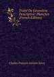 Traite De Geometrie Descriptive: Planches (French Edition), Charles Francois Antoine Leroy 